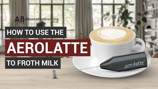 How To Use the AeroLatte To Froth Milk [upl. by Iggam]