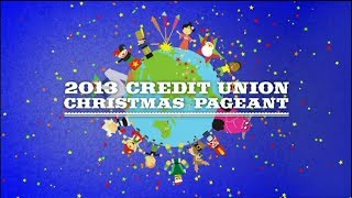 2013 Credit Union Christmas Pageant [upl. by Abe]