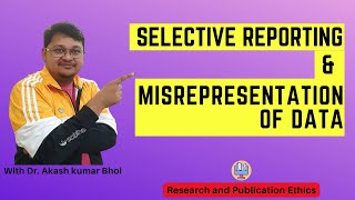 Selective Reporting amp Misrepresentation of Data  eSupport for Research  2022  Dr Akash Bhoi [upl. by Anieral499]