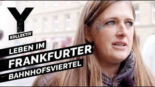 Zwischen Junkies und Hipstern Leben im Frankfurter Bahnhofsviertel [upl. by Jillane]